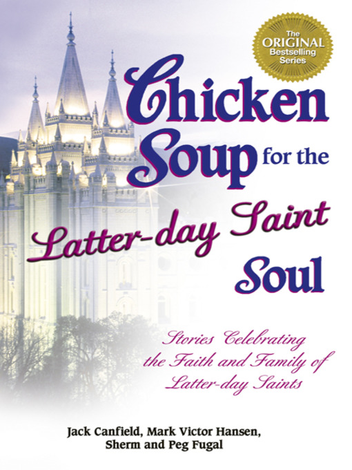 Title details for Chicken Soup for the Latter-Day Saint Soul by Peg Fugal - Available